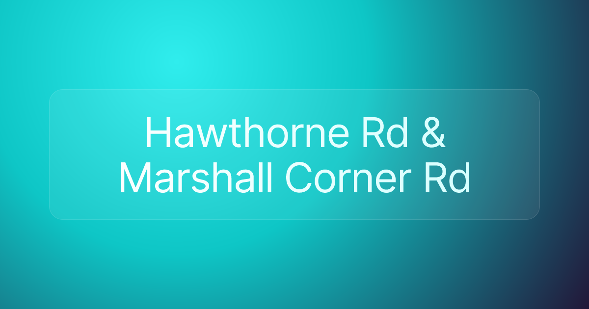 Hawthorne Rd & Marshall Corner Rd