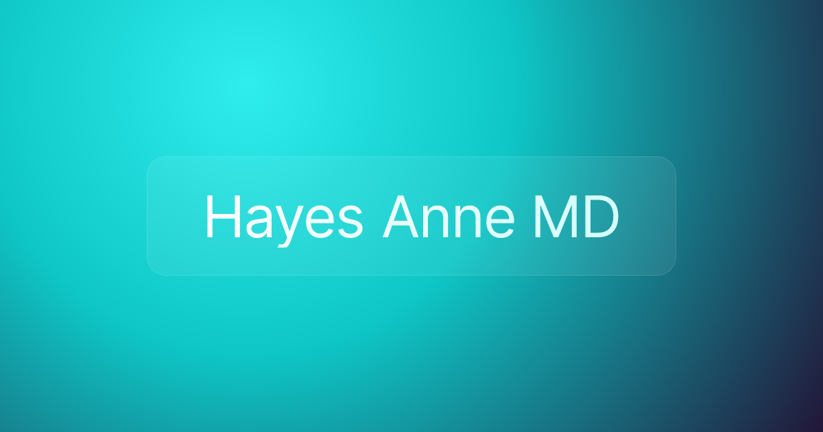 Hayes Anne MD