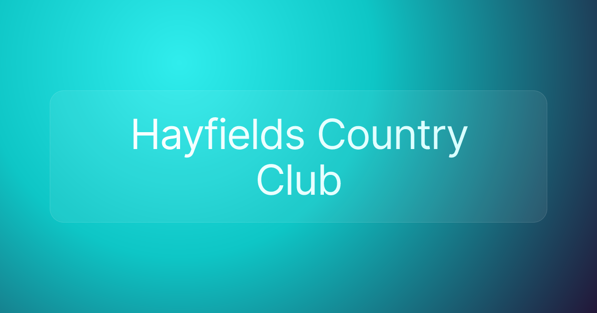 Hayfields Country Club