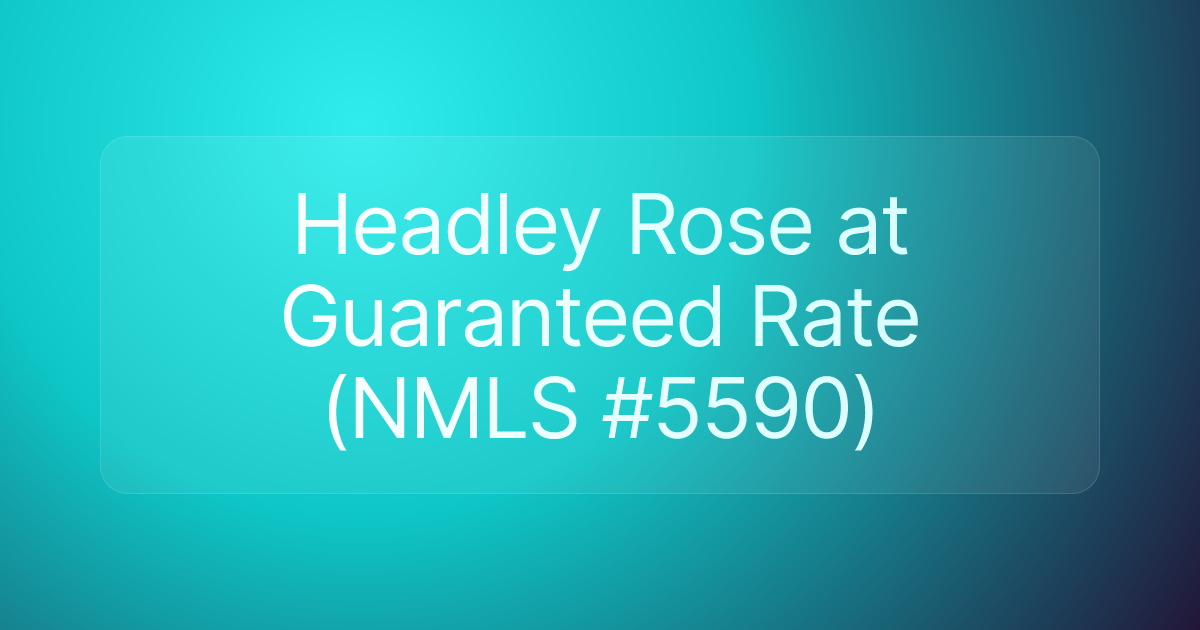 Headley Rose at Guaranteed Rate (NMLS #5590)