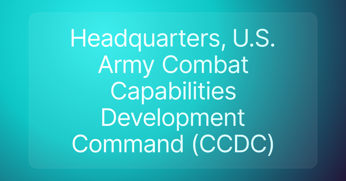 Headquarters, U.S. Army Combat Capabilities Development Command (CCDC)