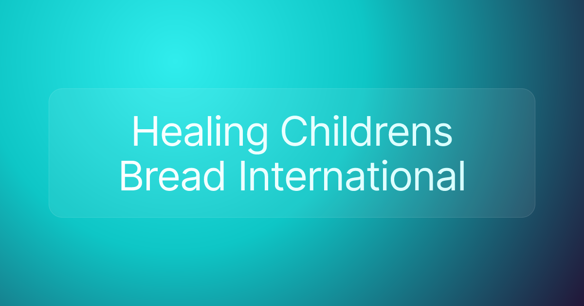 Healing Childrens Bread International