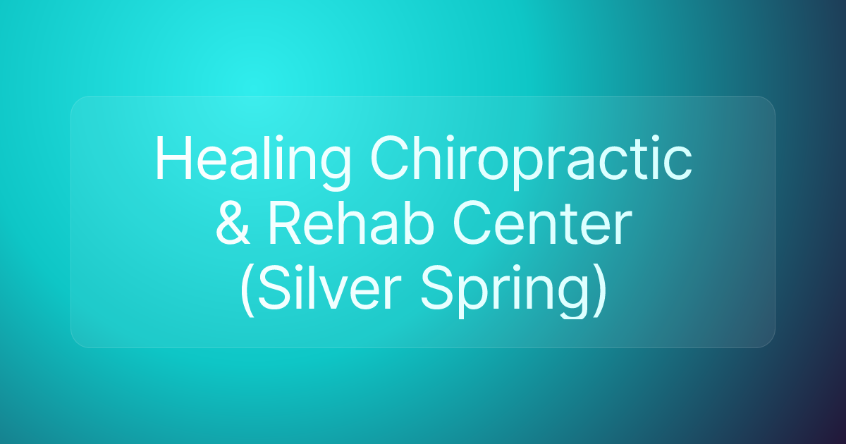 Healing Chiropractic & Rehab Center (Silver Spring)