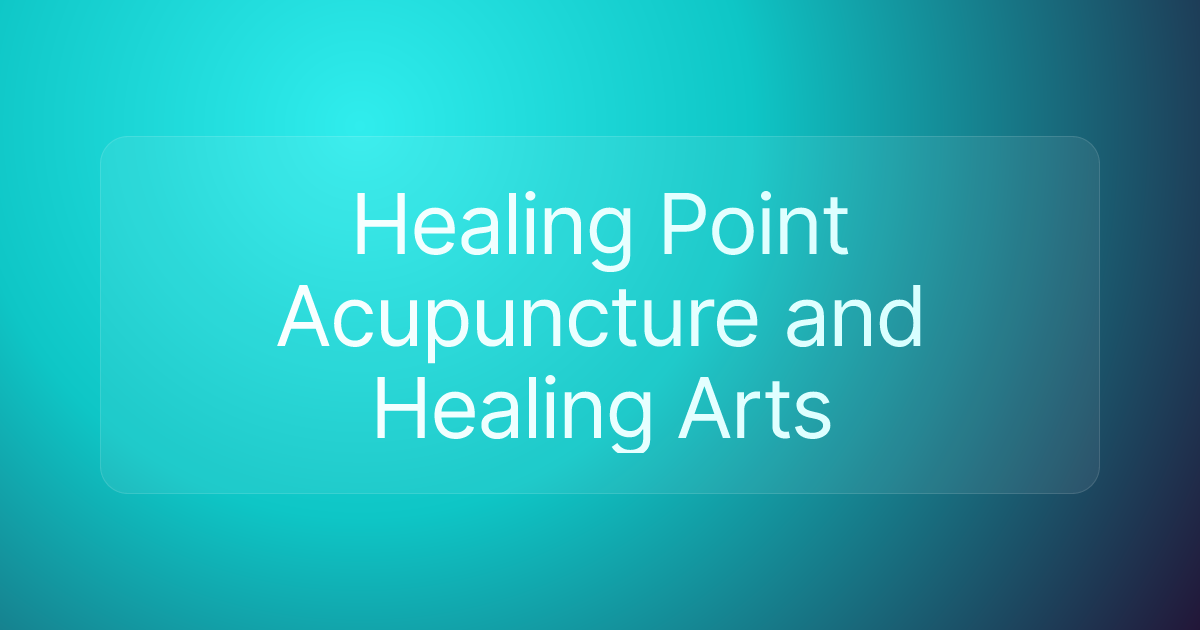 Healing Point Acupuncture and Healing Arts