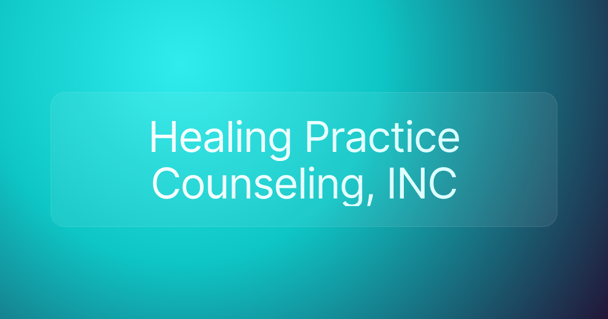 Healing Practice Counseling, INC