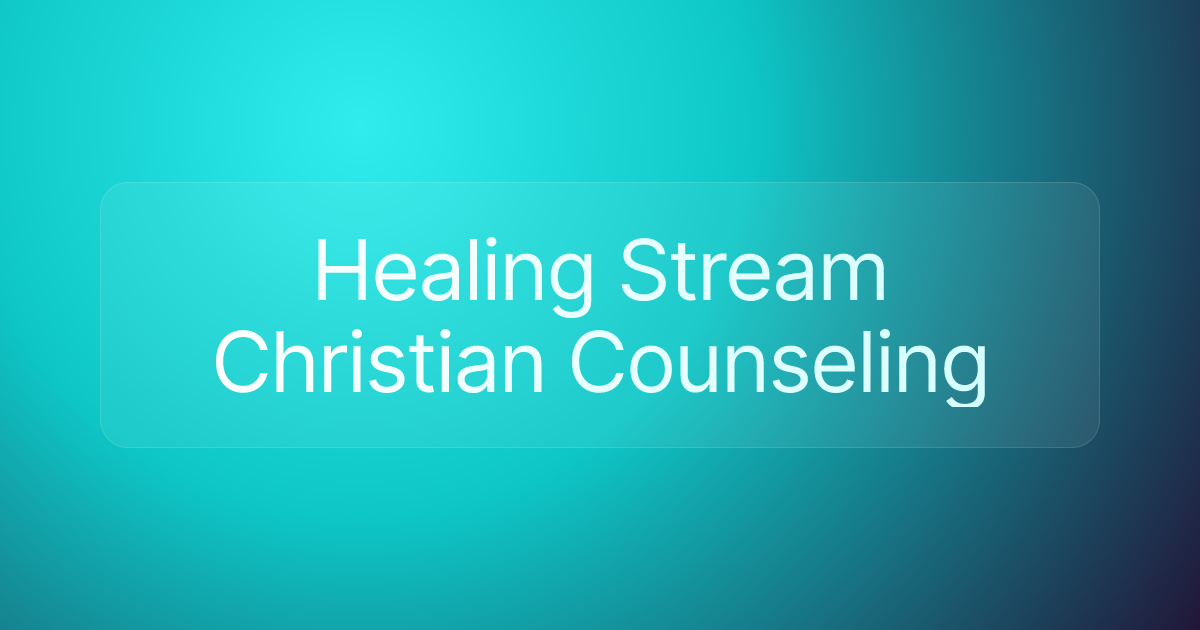 Healing Stream Christian Counseling