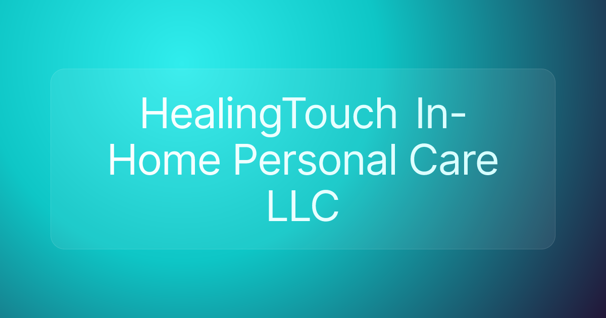 HealingTouch In-Home Personal Care LLC