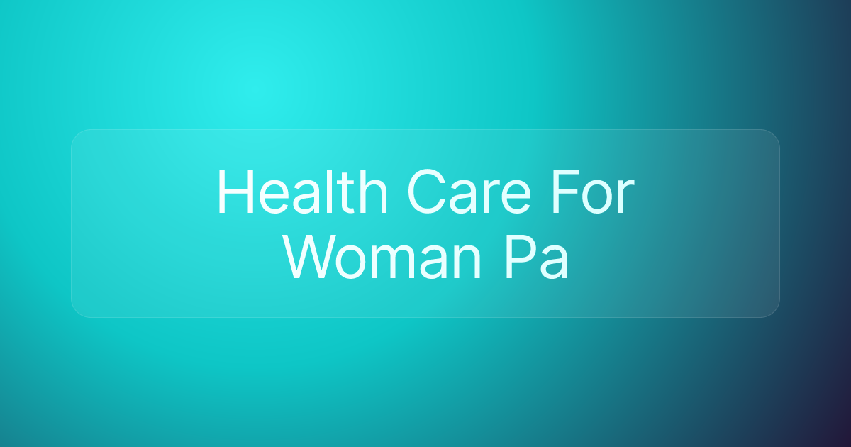 Health Care For Woman Pa