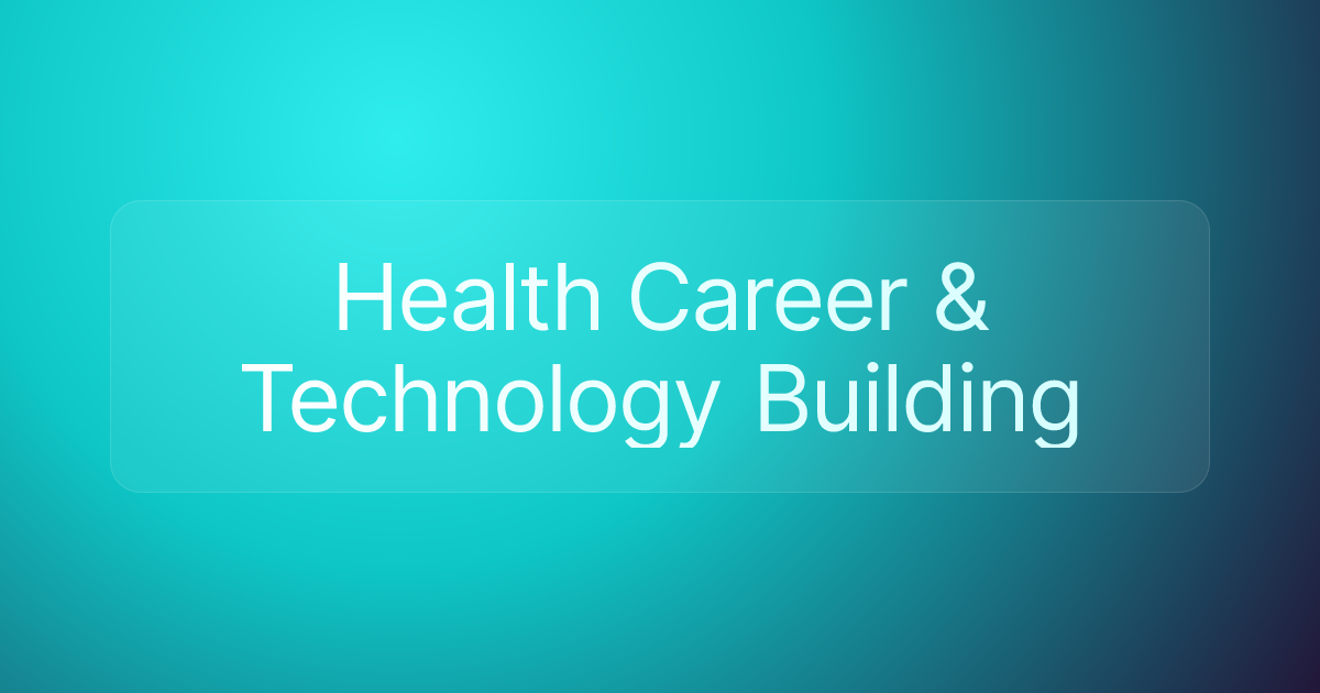 Health Career & Technology Building