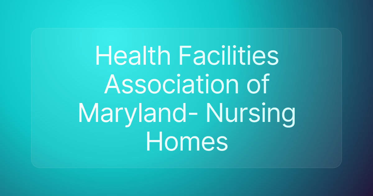 Health Facilities Association of Maryland- Nursing Homes