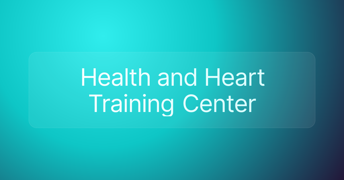 Health and Heart Training Center