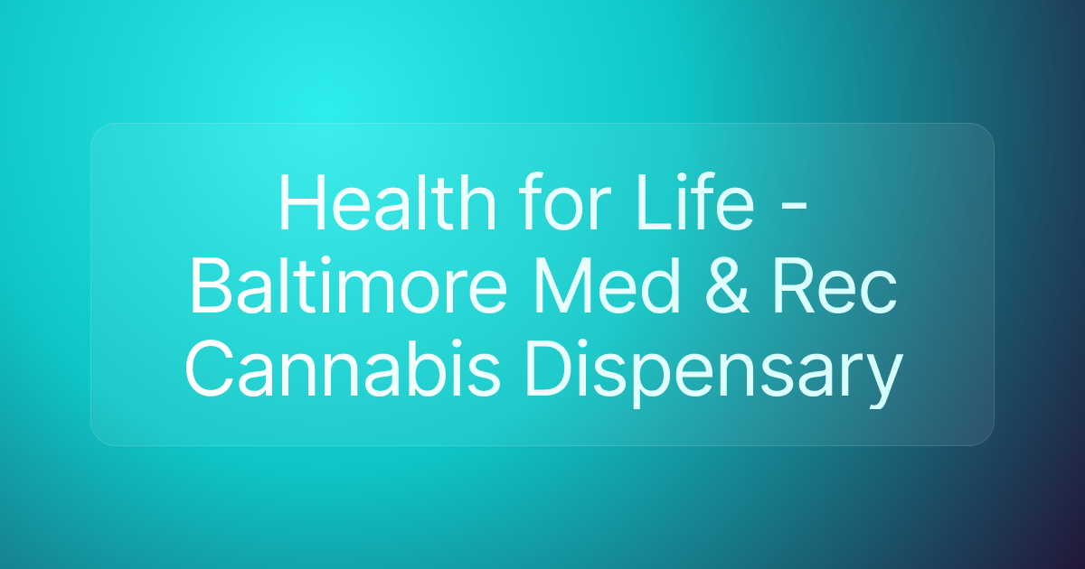 Health for Life - Baltimore Med & Rec Cannabis Dispensary