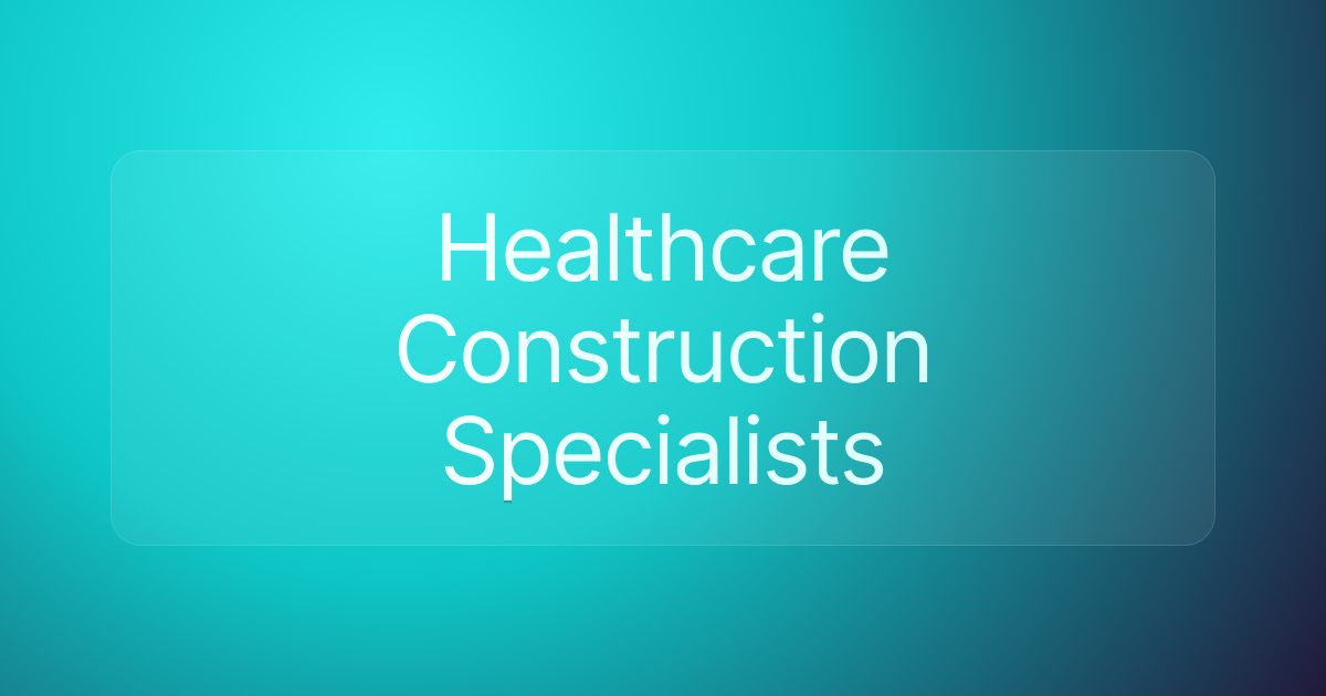 Healthcare Construction Specialists