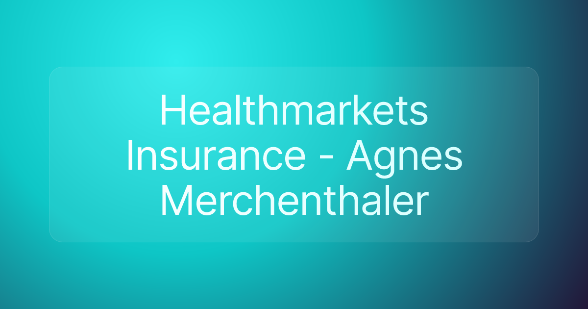 Healthmarkets Insurance - Agnes Merchenthaler