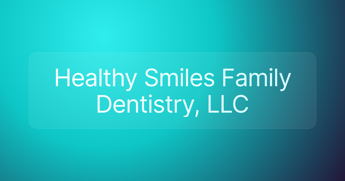 Healthy Smiles Family Dentistry, LLC