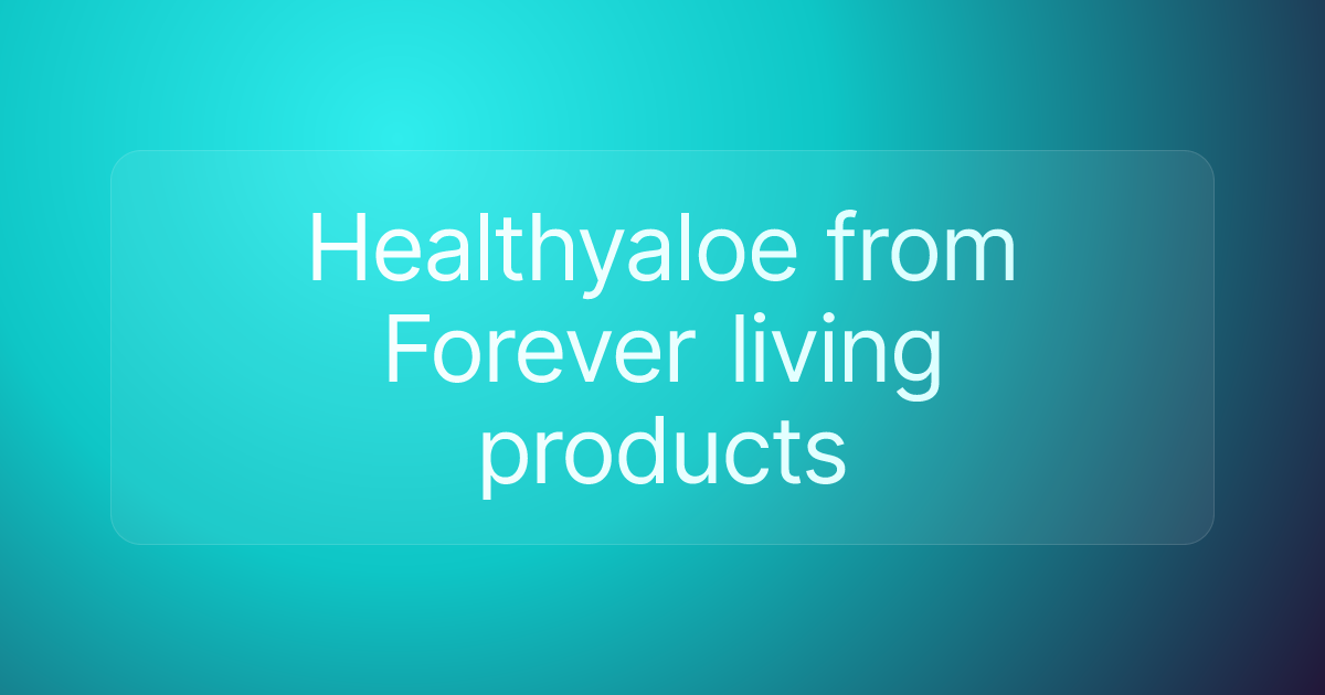 Healthyaloe from Forever living products
