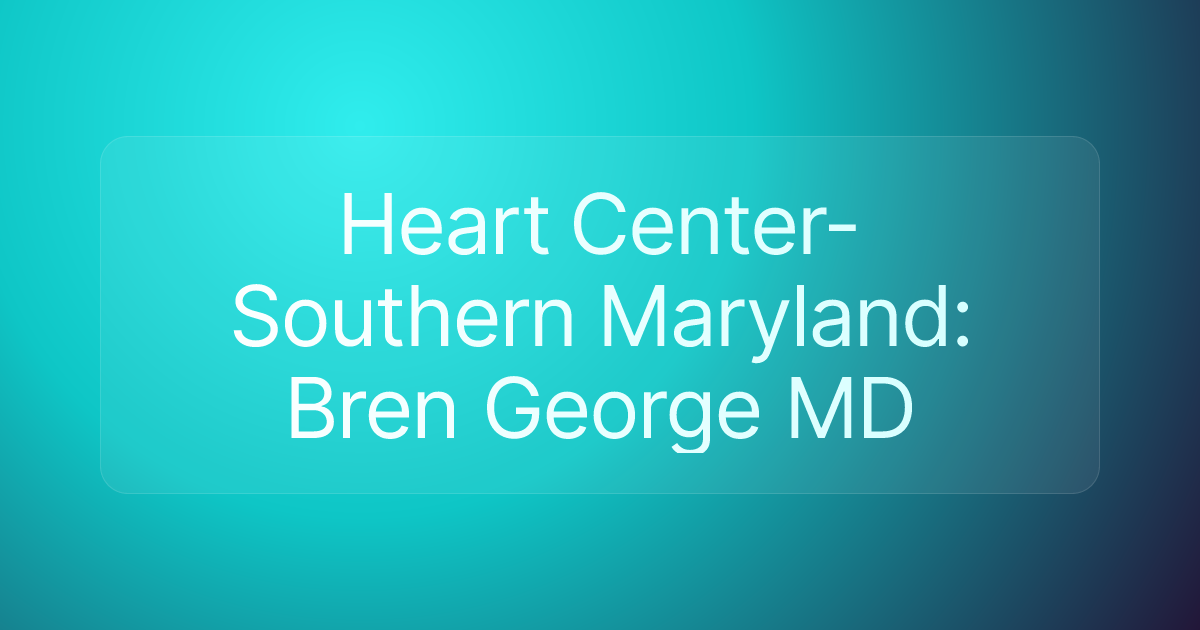 Heart Center-Southern Maryland: Bren George MD