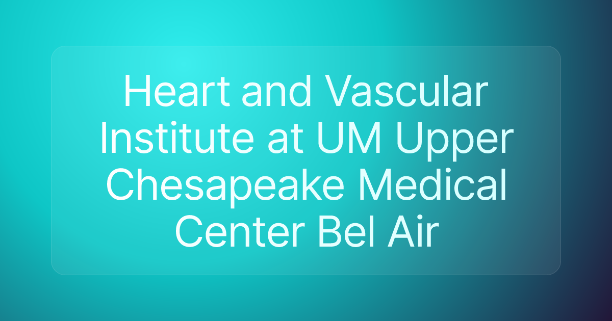 Heart and Vascular Institute at UM Upper Chesapeake Medical Center Bel Air