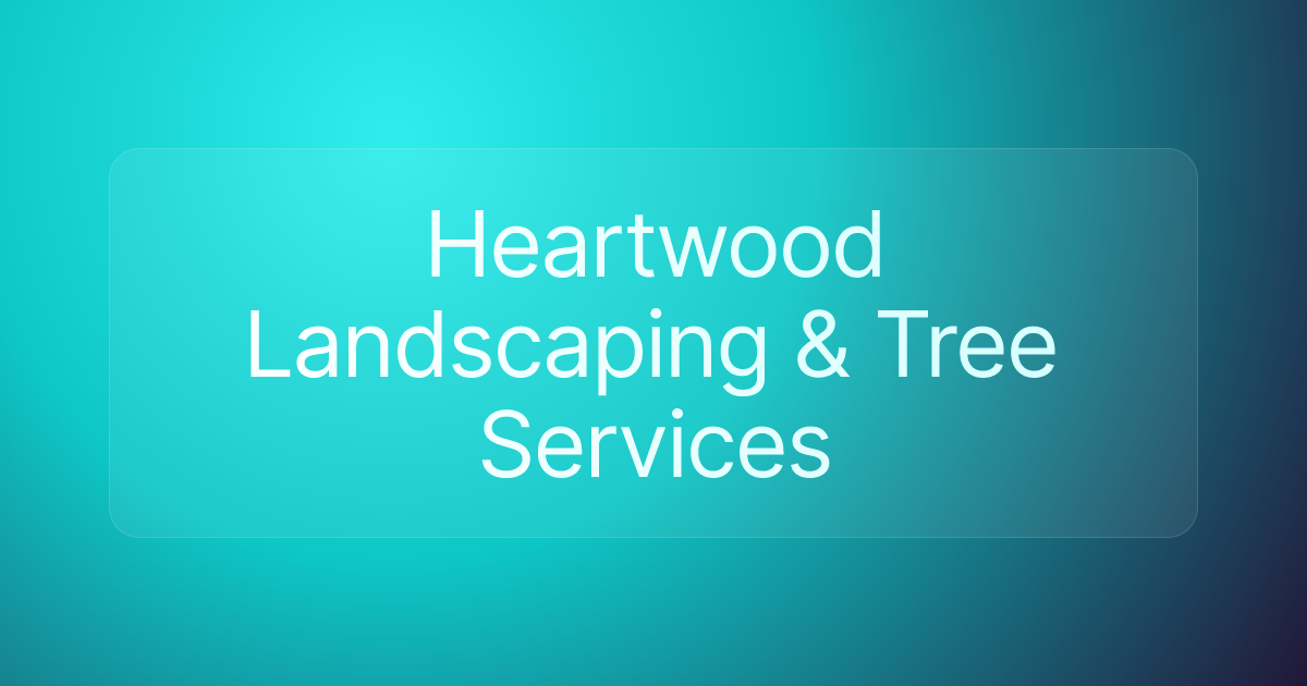 Heartwood Landscaping & Tree Services