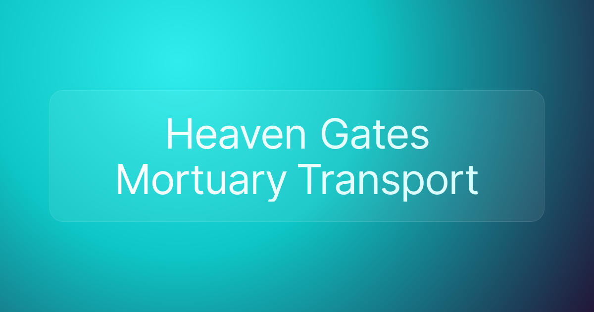 Heaven Gates Mortuary Transport