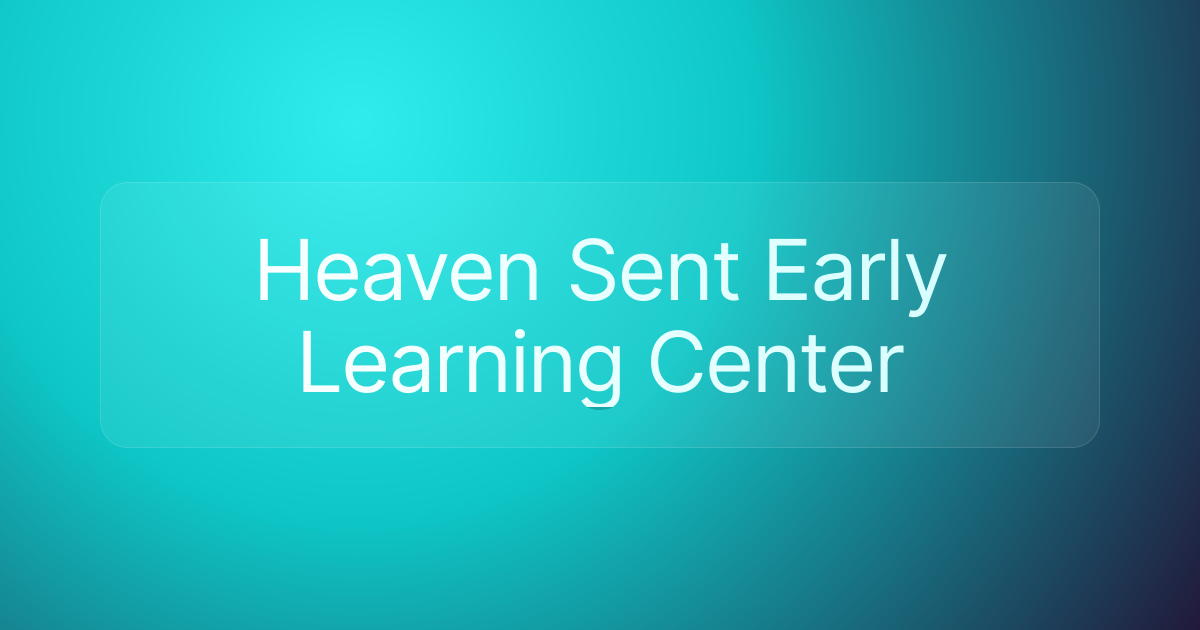 Heaven Sent Early Learning Center