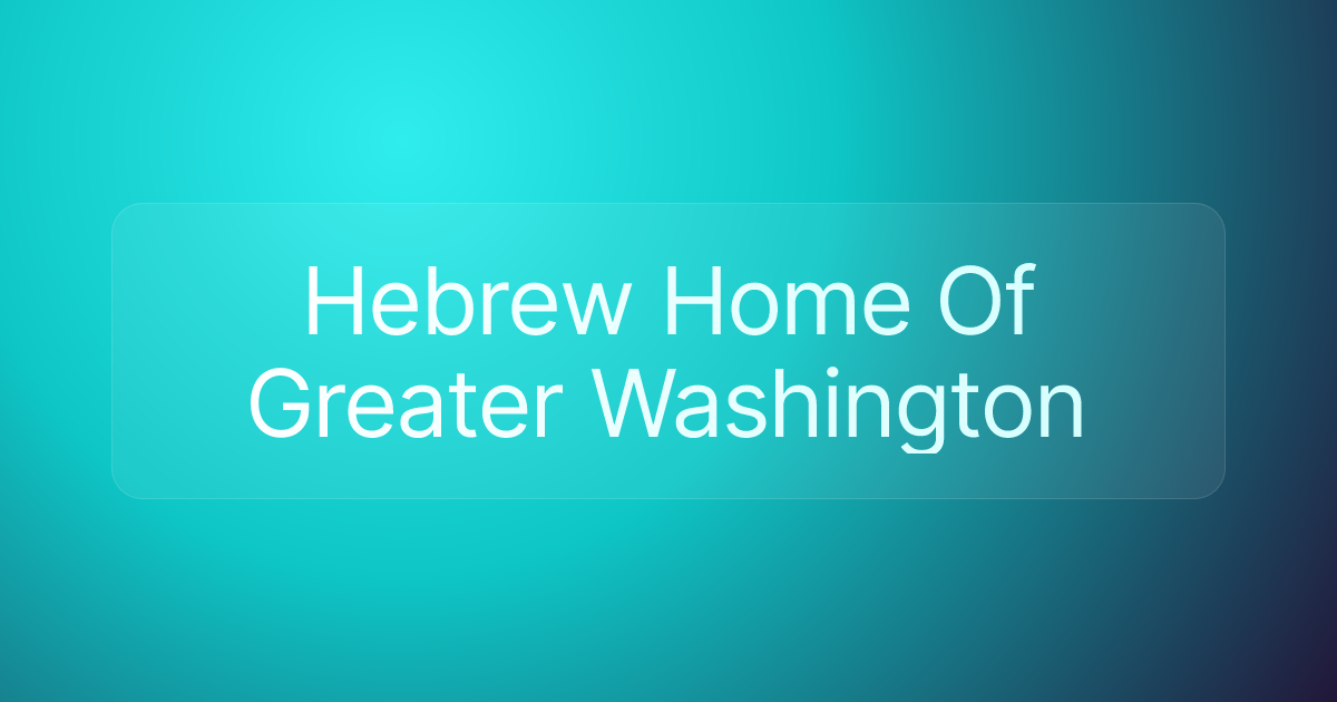 Hebrew Home Of Greater Washington