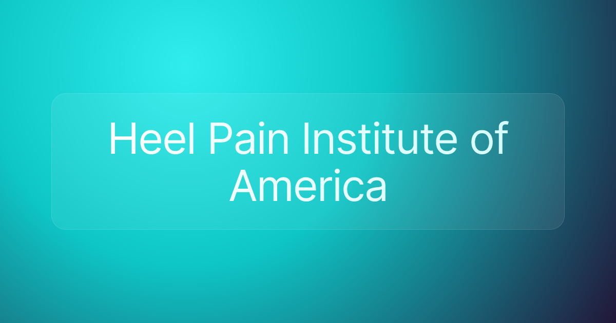 Heel Pain Institute of America