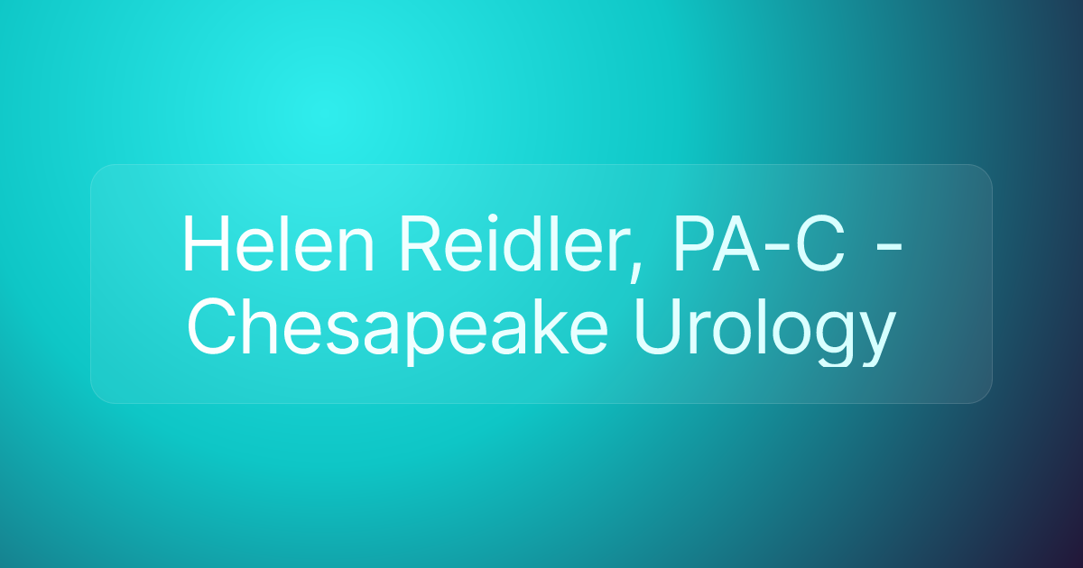 Helen Reidler, PA-C - Chesapeake Urology