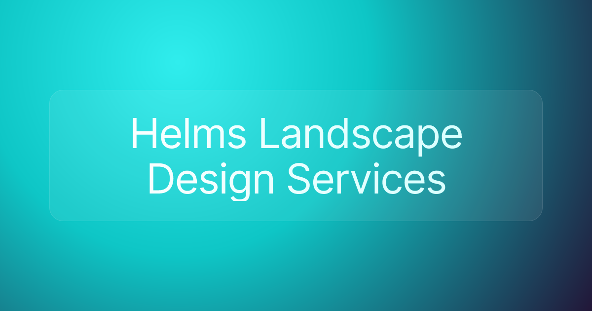 Helms Landscape Design Services