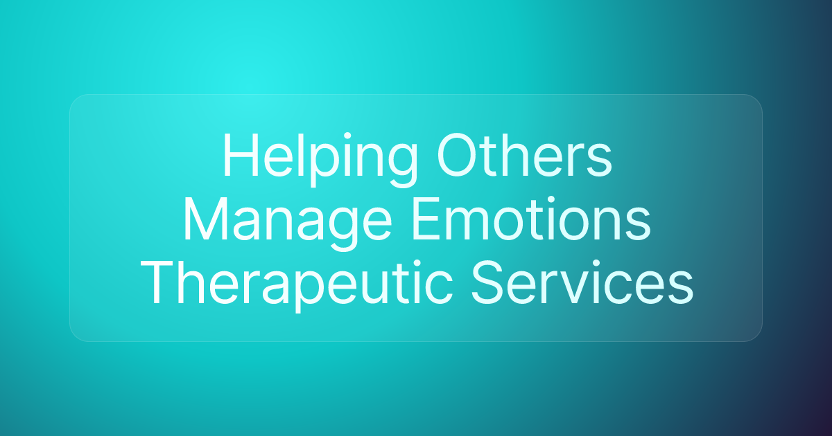Helping Others Manage Emotions Therapeutic Services