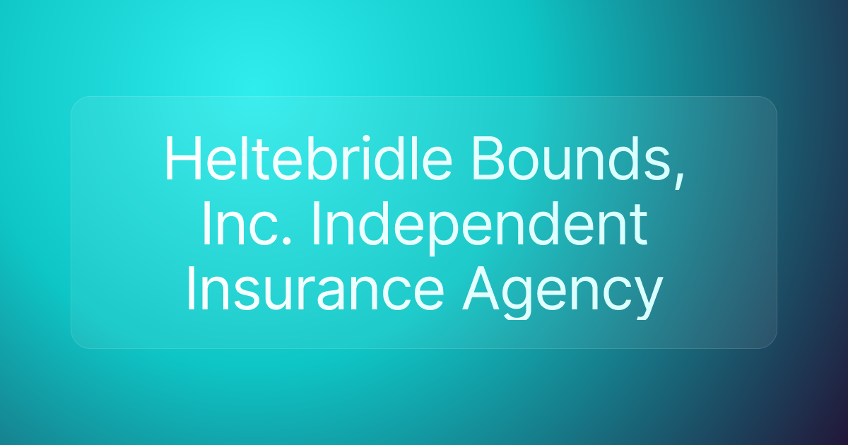 Heltebridle Bounds, Inc. Independent Insurance Agency