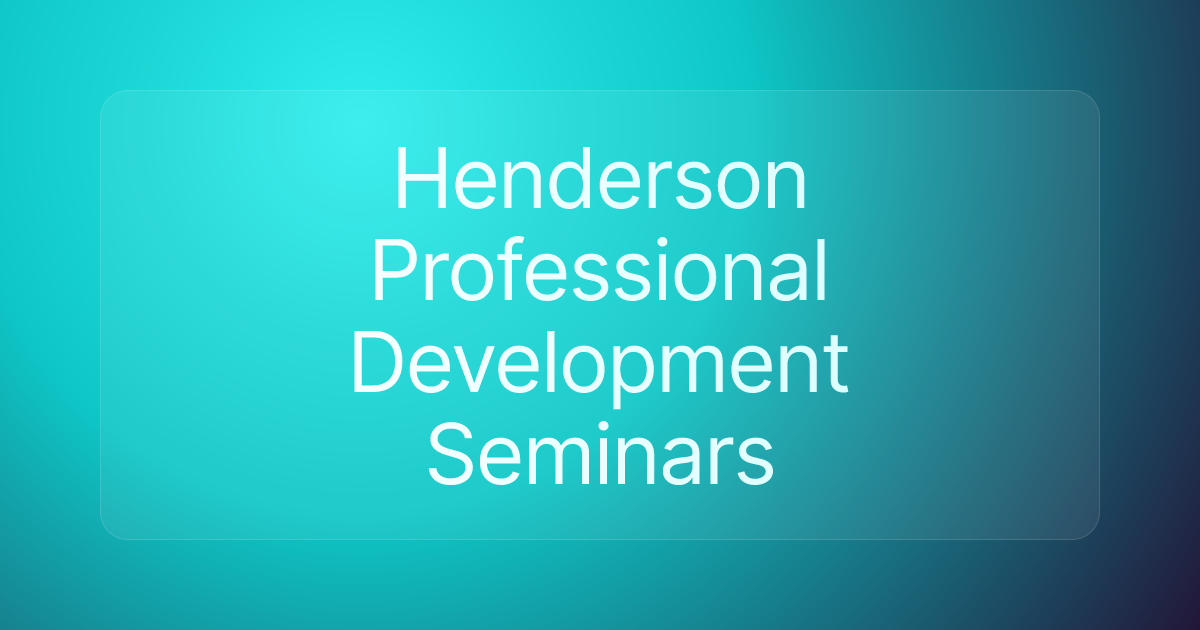 Henderson Professional Development Seminars