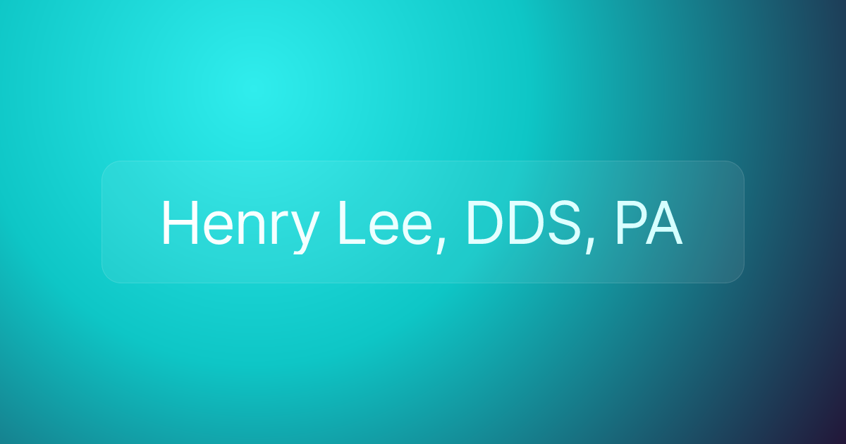 Henry Lee, DDS, PA