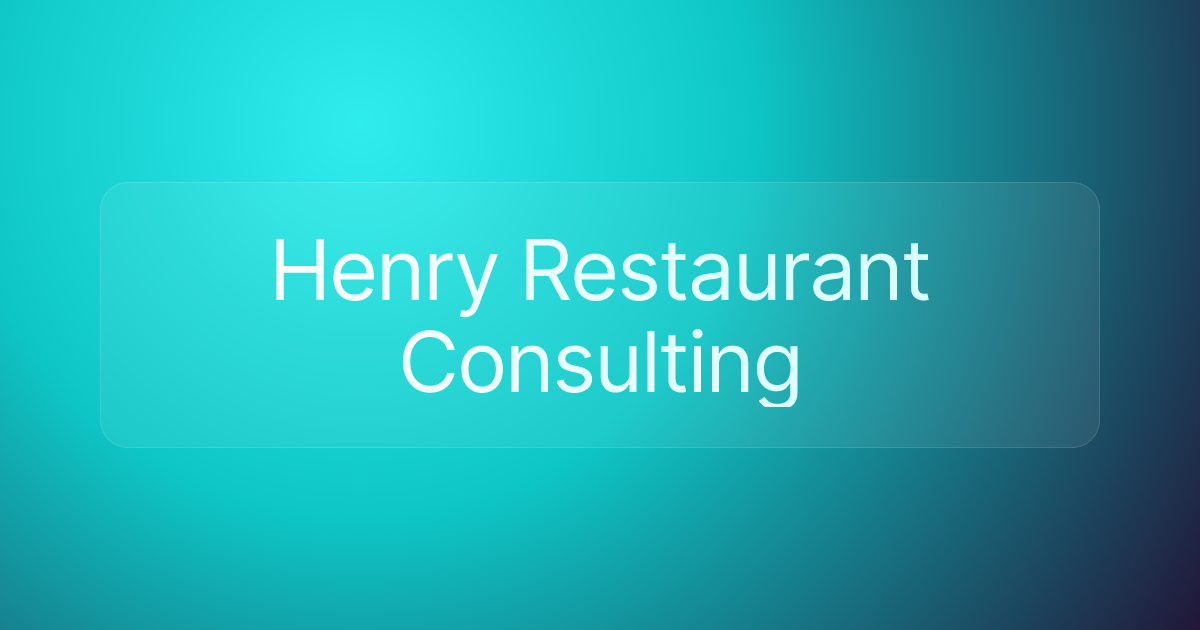 Henry Restaurant Consulting