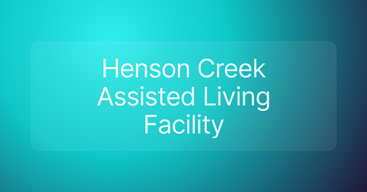 Henson Creek Assisted Living Facility
