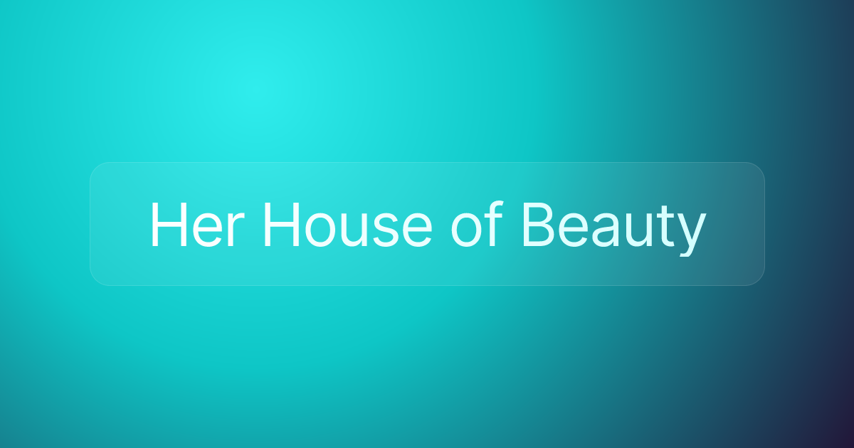 Her House of Beauty