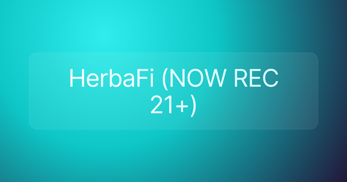 HerbaFi (NOW REC 21+)