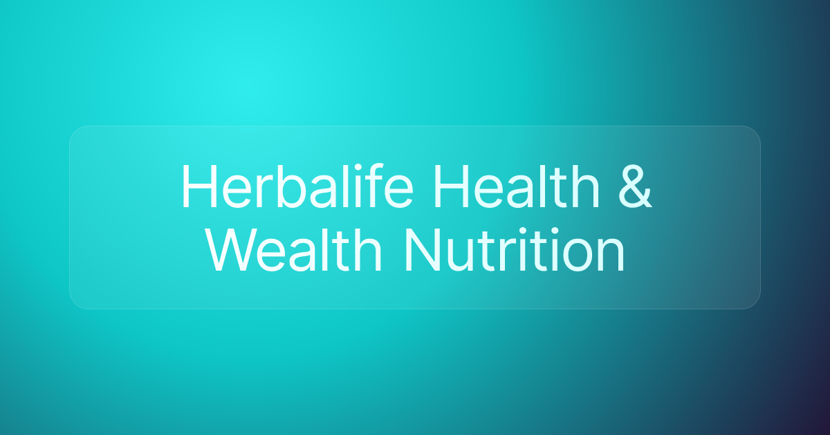 Herbalife Health & Wealth Nutrition