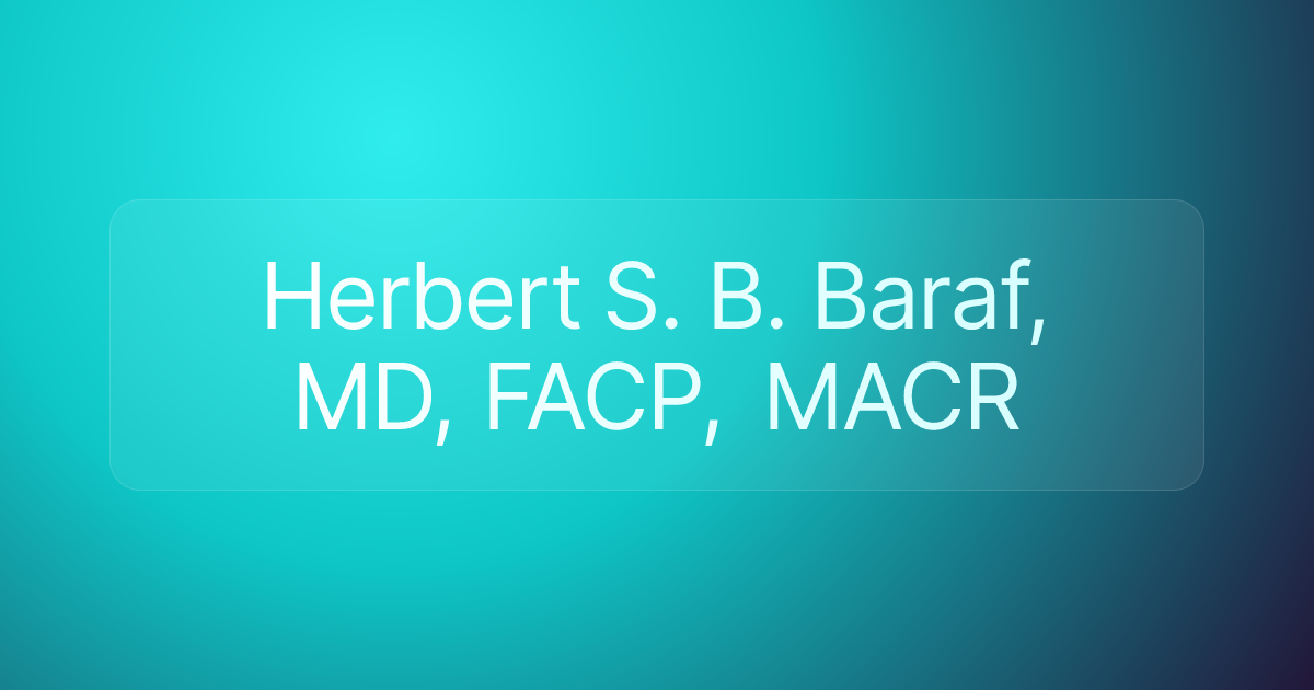 Herbert S. B. Baraf, MD, FACP, MACR