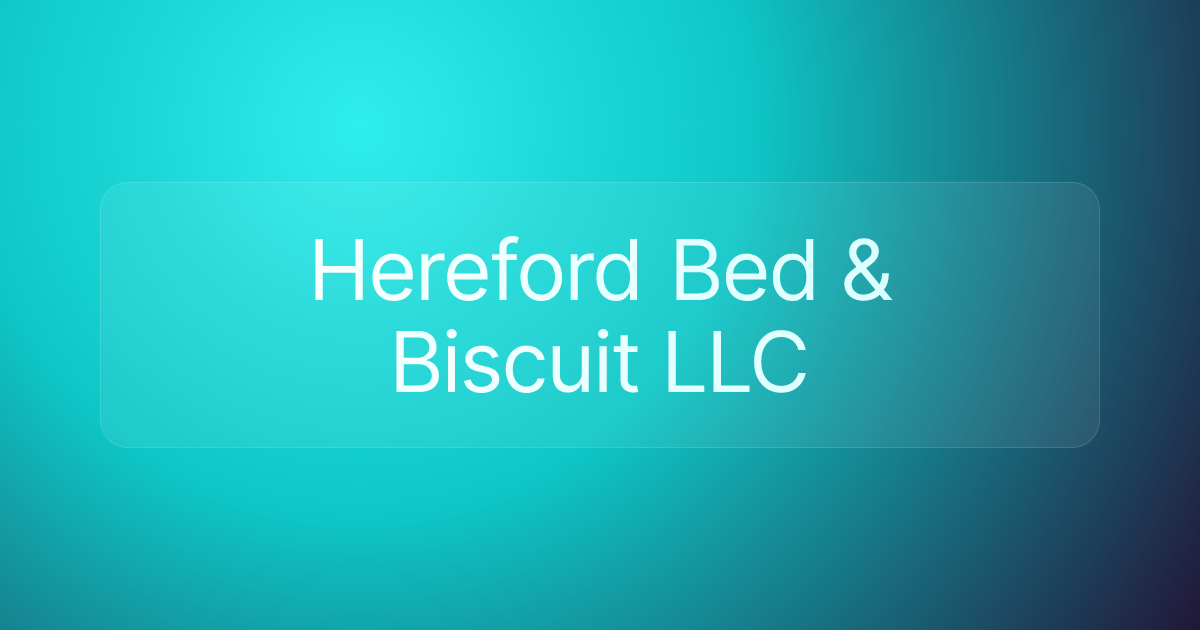 Hereford Bed & Biscuit LLC
