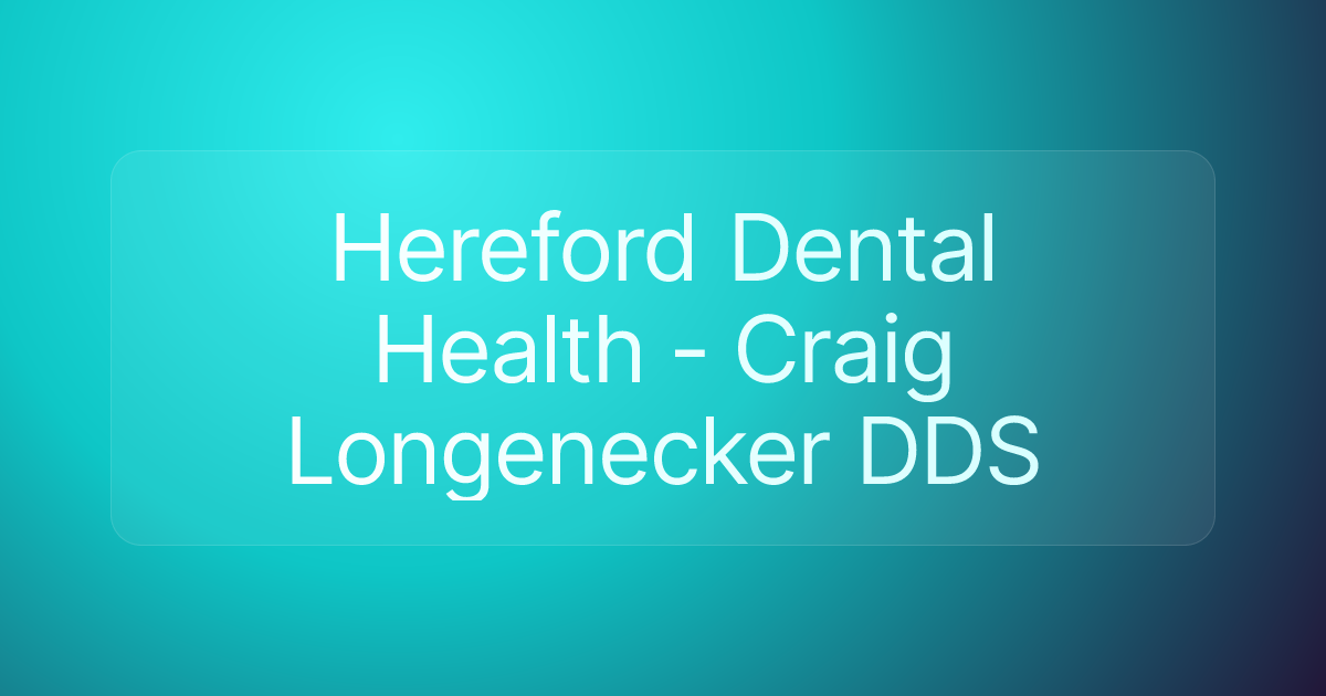 Hereford Dental Health - Craig Longenecker DDS