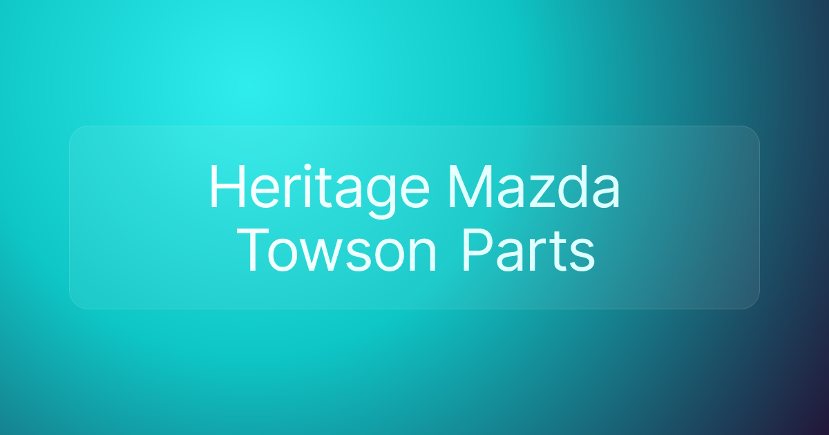 Heritage Mazda Towson Parts