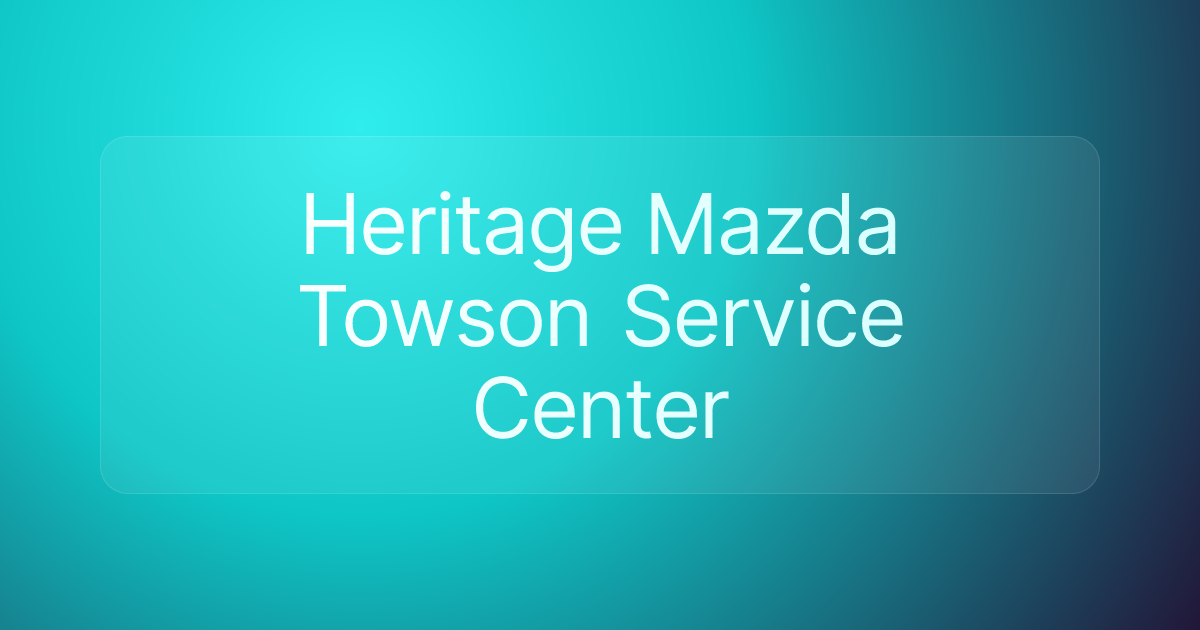Heritage Mazda Towson Service Center