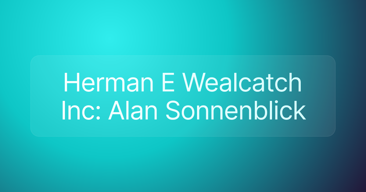 Herman E Wealcatch Inc: Alan Sonnenblick
