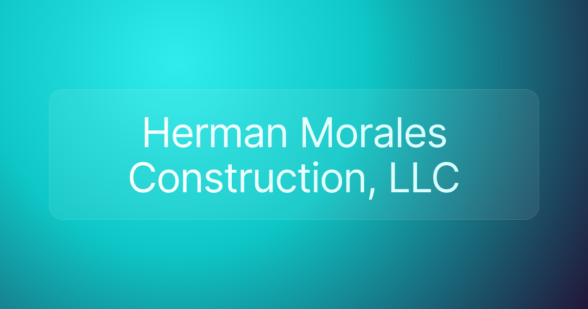 Herman Morales Construction, LLC