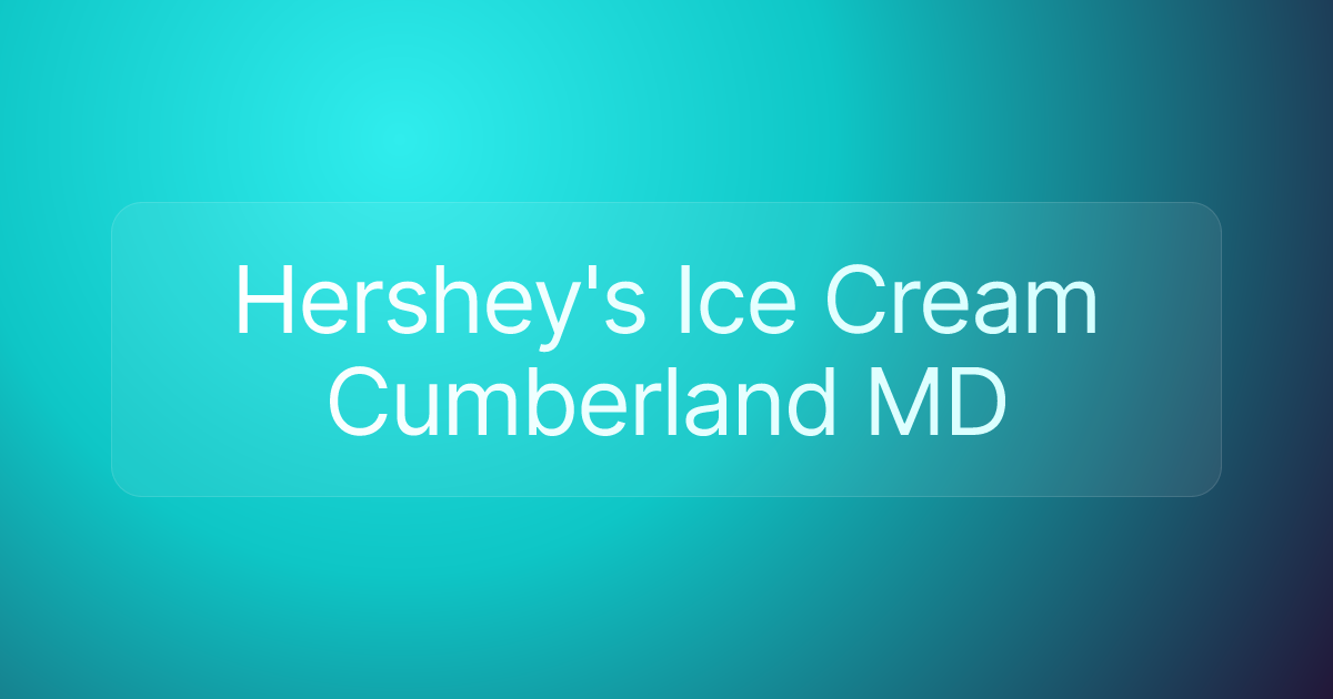 Hershey's Ice Cream Cumberland MD