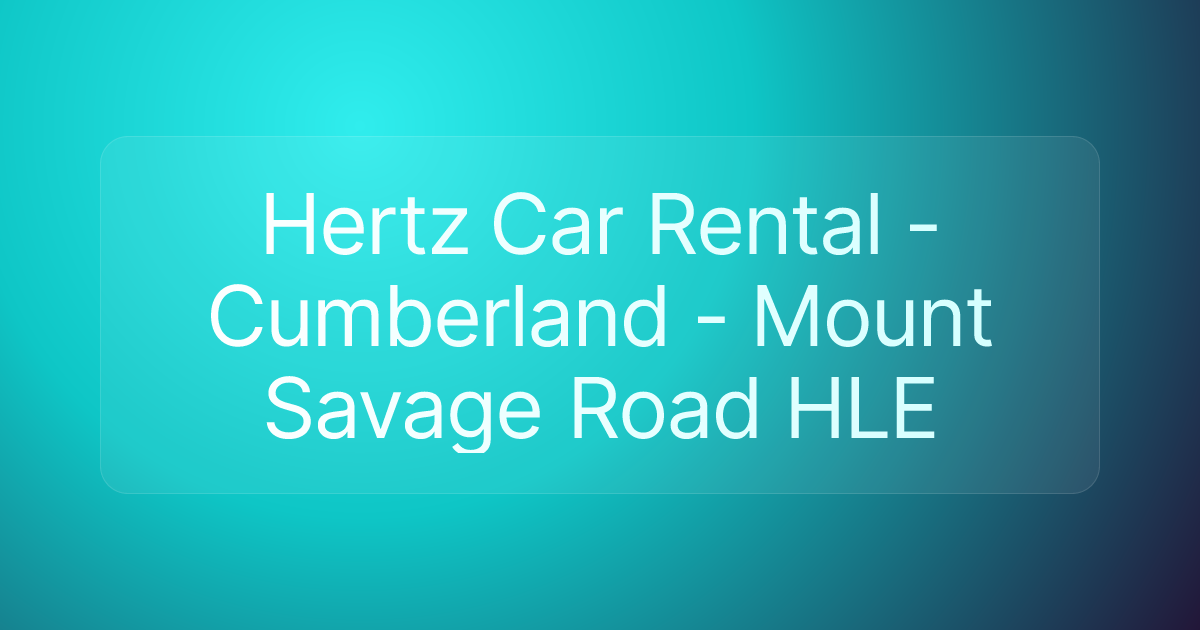 Hertz Car Rental - Cumberland - Mount Savage Road HLE
