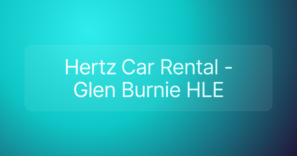 Hertz Car Rental - Glen Burnie HLE
