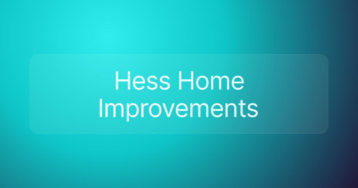 Hess Home Improvements