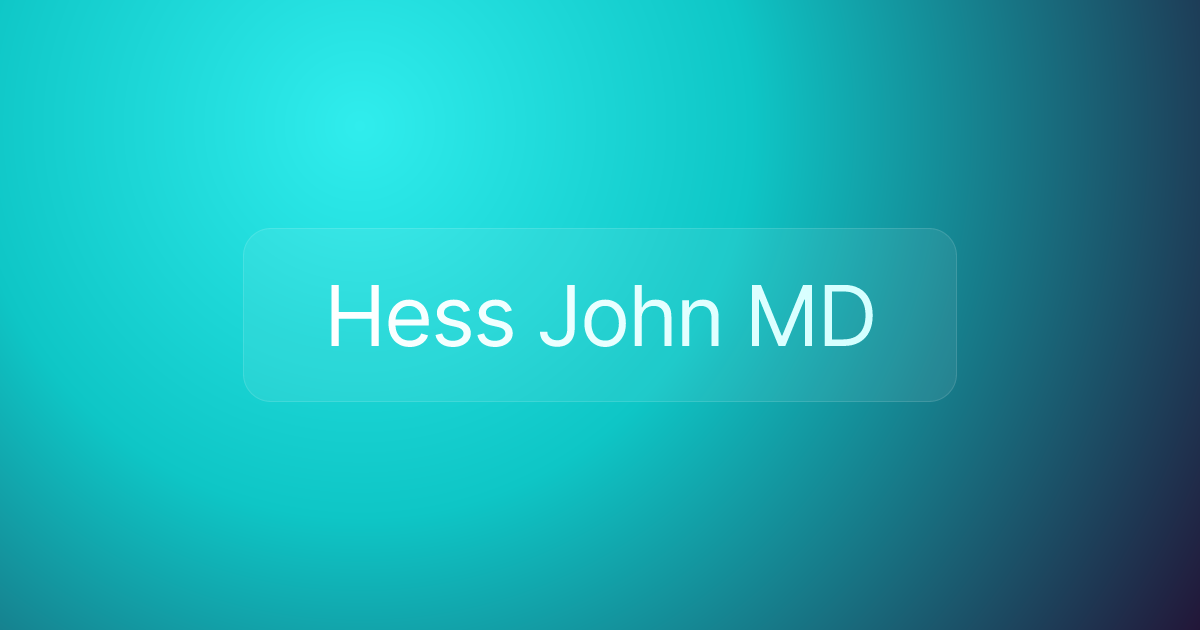 Hess John MD